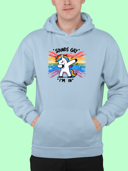 Mikina "Sounds gay, I am in"