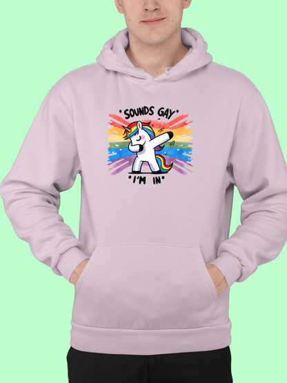 Mikina "Sounds gay, I am in"