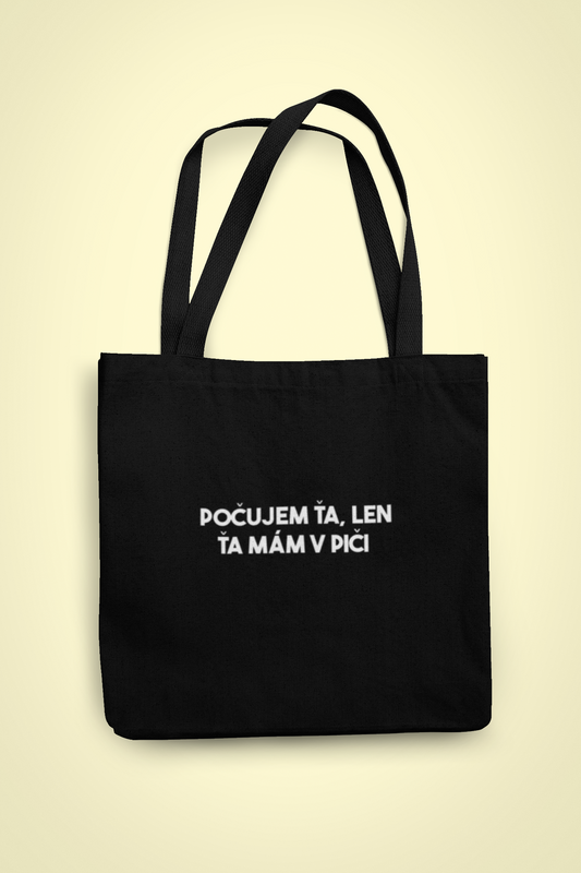 Taška Počujem ťa, len ťa mám v piči - Bombové