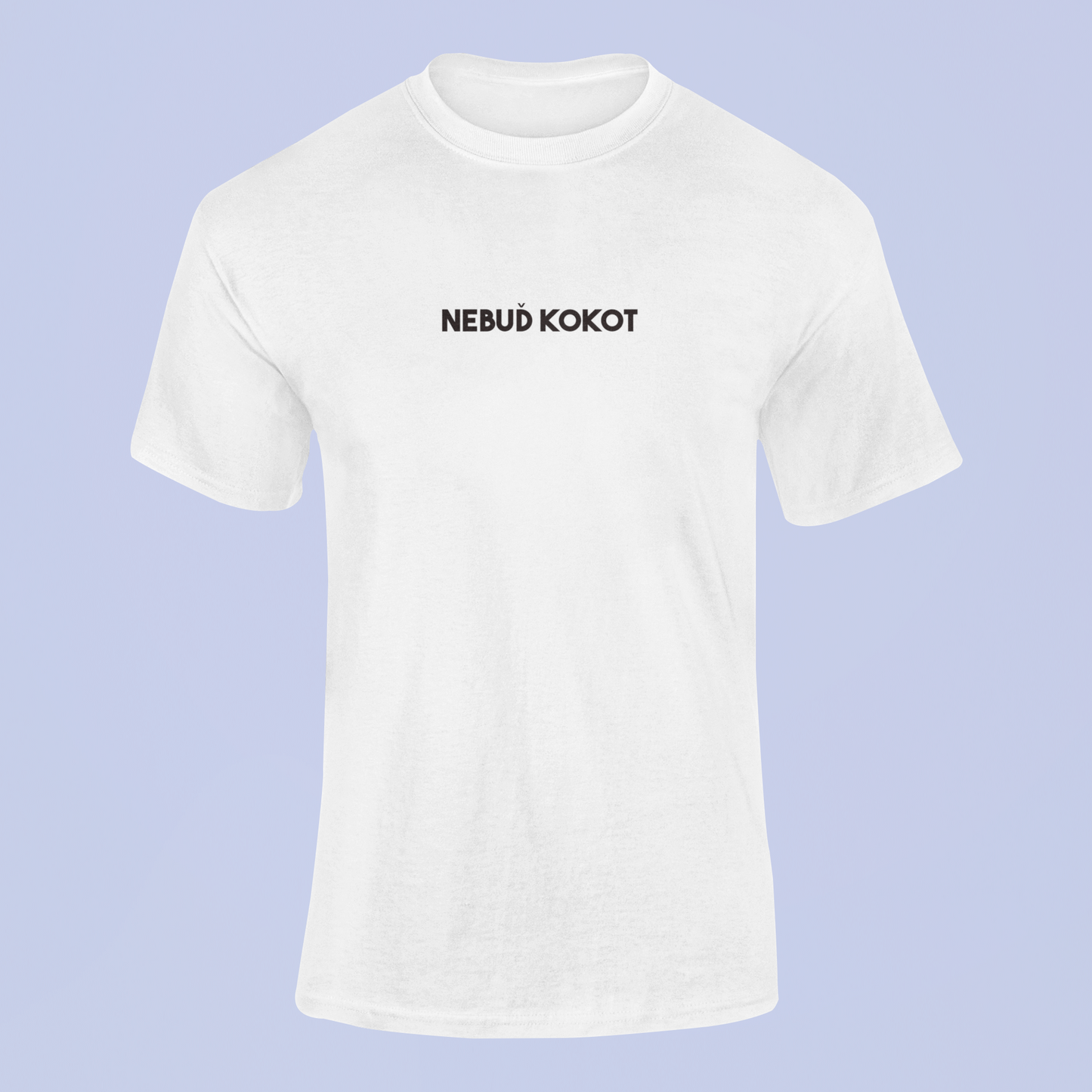 Tričko s nápisom "Nebuď kokot" - Bombové