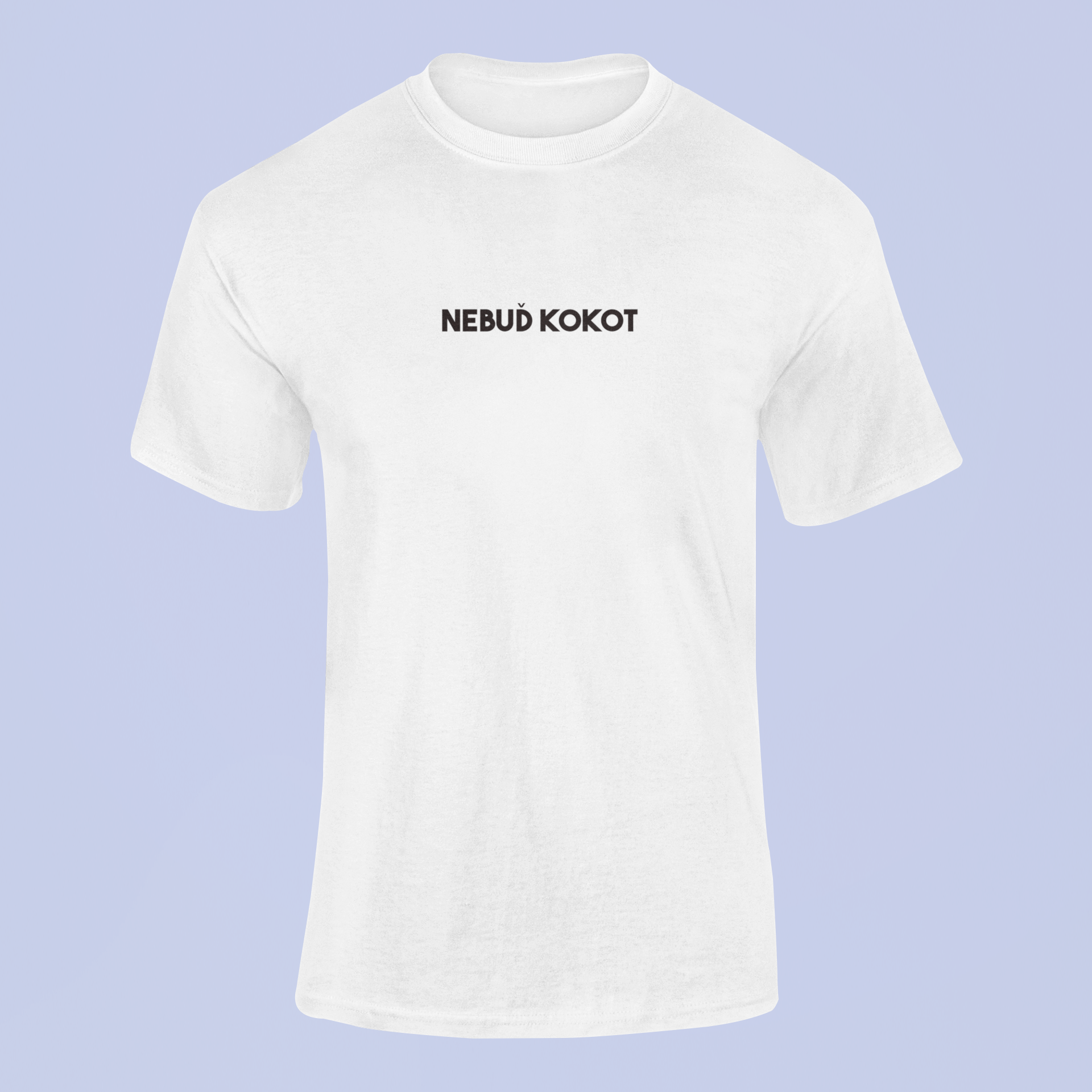 Tričko s nápisom "Nebuď kokot" - Bombové