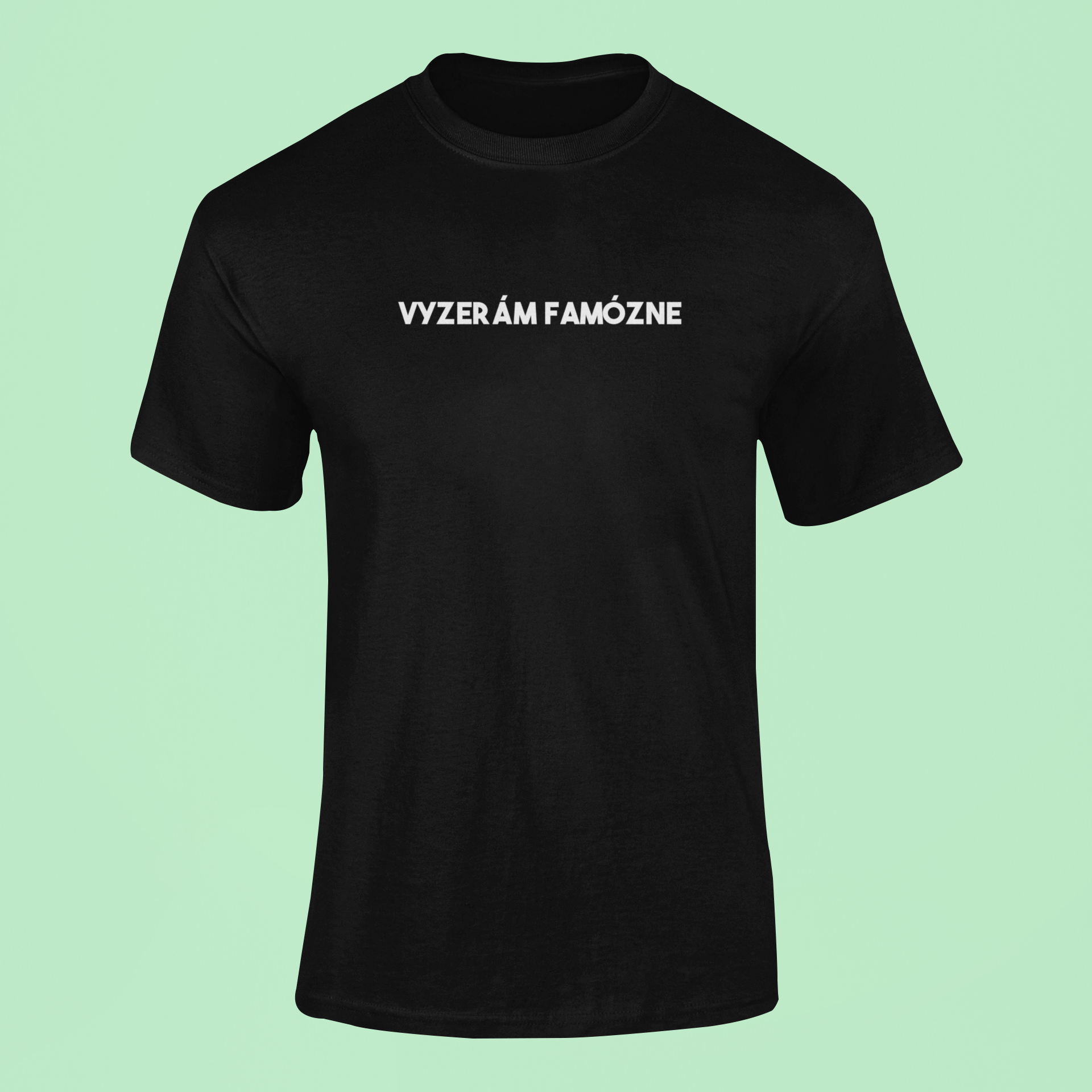 Tričko s nápisom "Vyzerám famózne" - Bombové