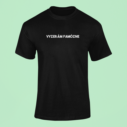 Tričko s nápisom "Vyzerám famózne" - Bombové