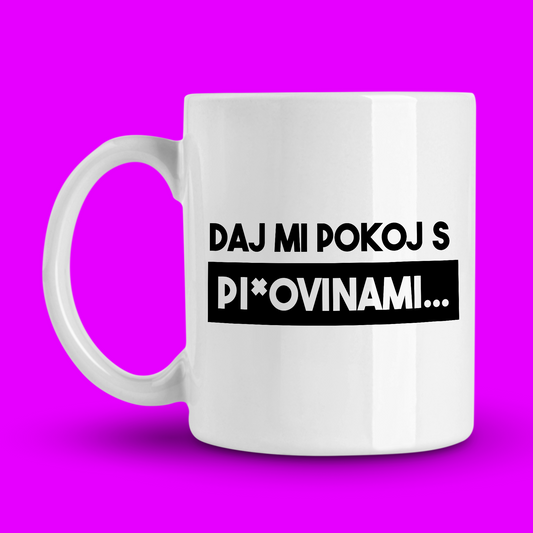 Hrnček daj mi pokoj s pičovinami