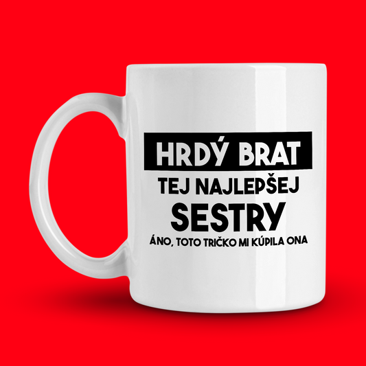 hrnček pre hrdého brata tej najlepšej sestry 