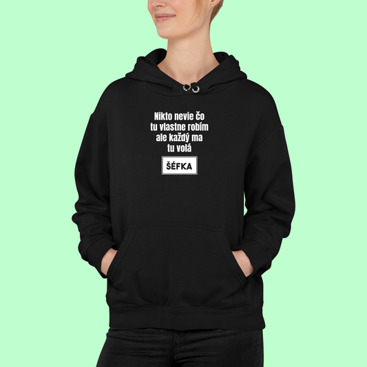 mikina pre šéfku neviem čo tu robím...